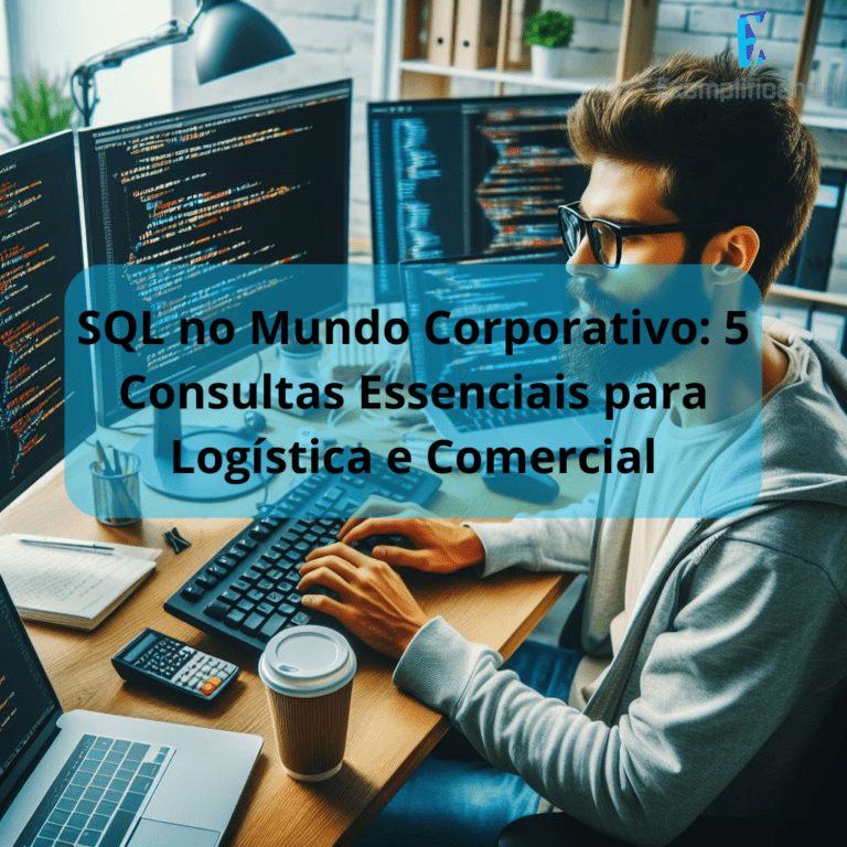 SQL no Mundo Corporativo: 5 Consultas Essenciais para Logística e Comercial